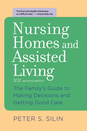 Nursing Homes and Assisted Living - Second Edition - Author Peter Silin